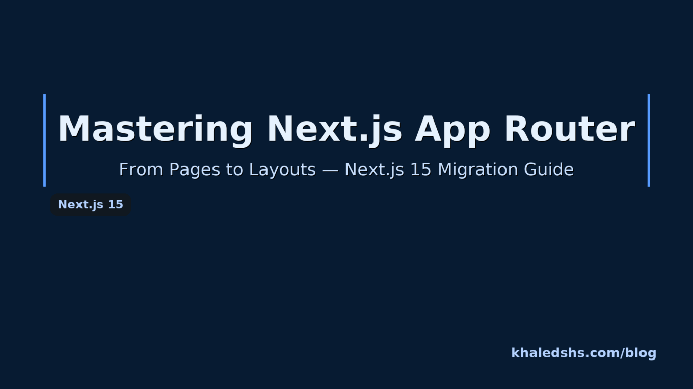 Mastering Next.js App Router: From Pages to Layouts (Next.js 15)